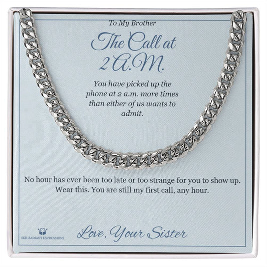 The Call at 2 A.M. - Cuban Link Chain for Brother