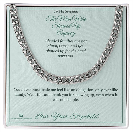The Man Who Showed Up Anyway - Cuban Link Chain for Stepdad