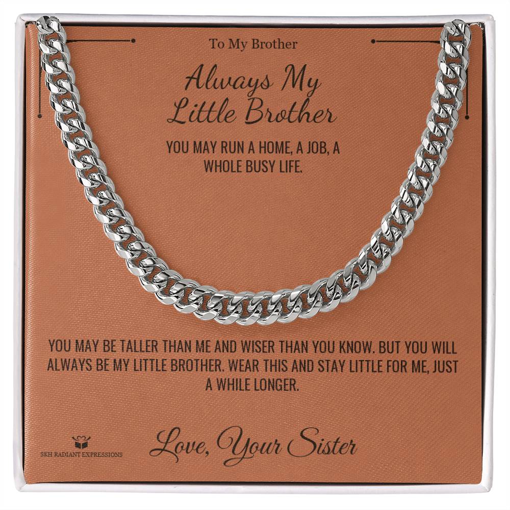 Always My Little Brother - Cuban Link Chain for Brother