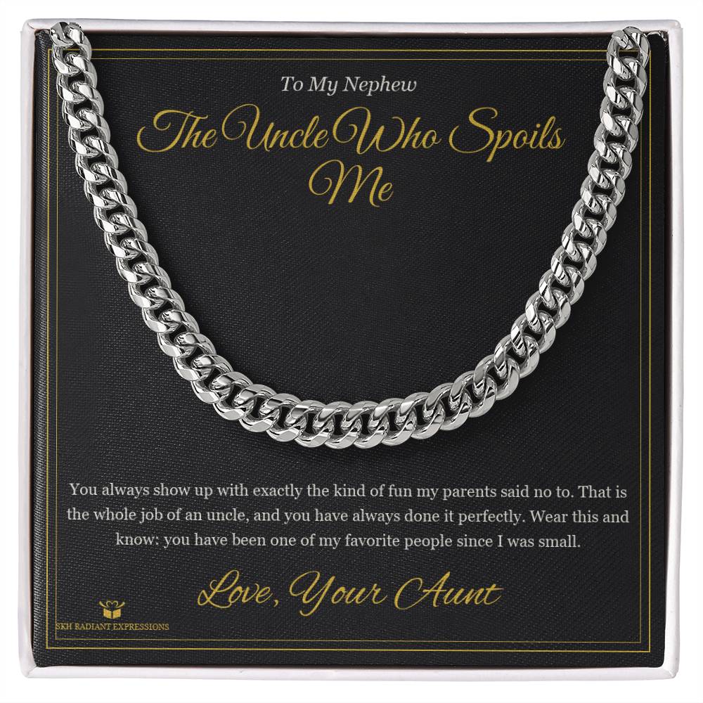 The Uncle Who Spoils Me - Cuban Link Chain for Nephew - personalized keepsake gift from SKH Radiant Expressions