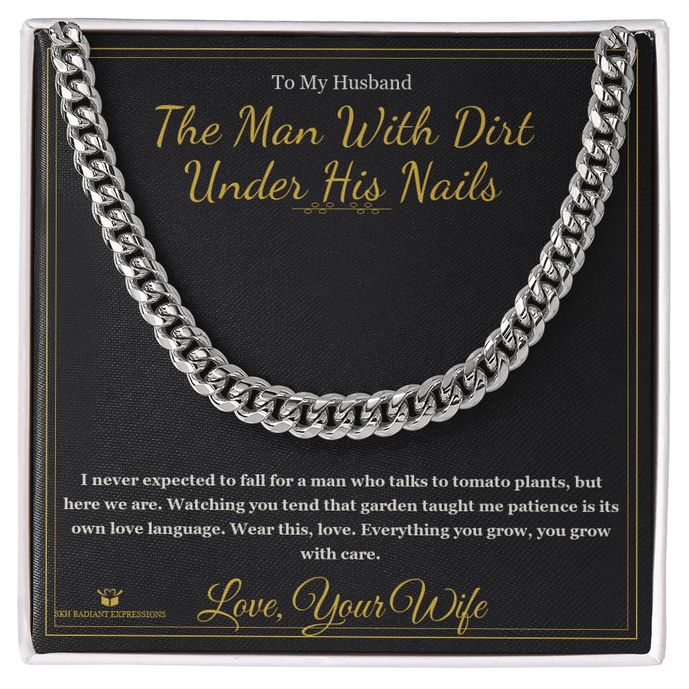 The Man With Dirt Under His Nails - Cuban Link Chain for Husband - personalized keepsake gift from SKH Radiant Expressions