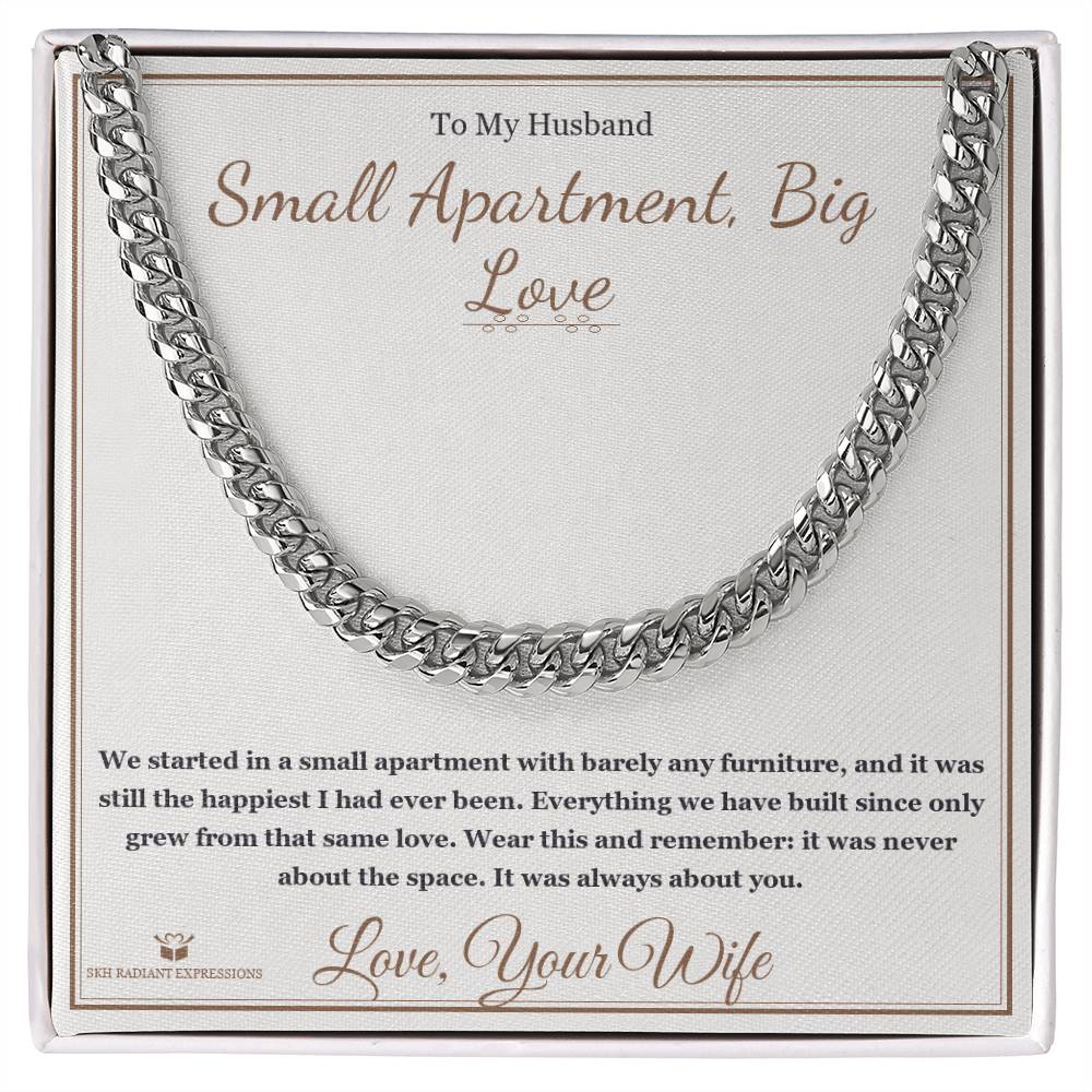 Small Apartment, Big Love - Cuban Link Chain for Husband - personalized keepsake gift from SKH Radiant Expressions