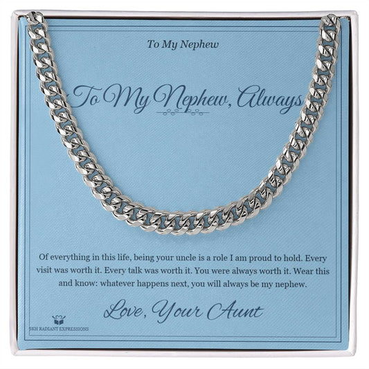 To My Nephew, Always - Cuban Link Chain for Nephew - personalized keepsake gift from SKH Radiant Expressions