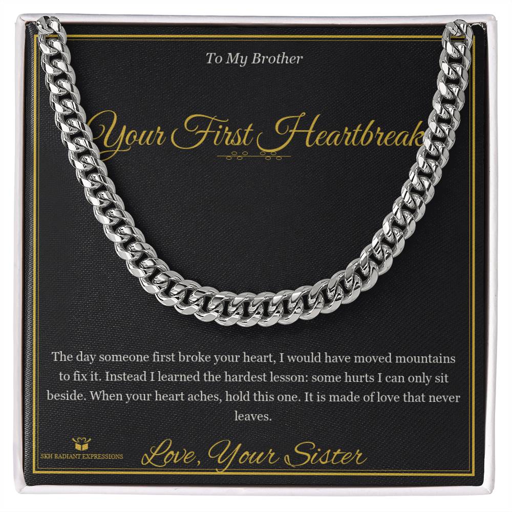 Your First Heartbreak - Cuban Link Chain for Brother - personalized keepsake gift from SKH Radiant Expressions
