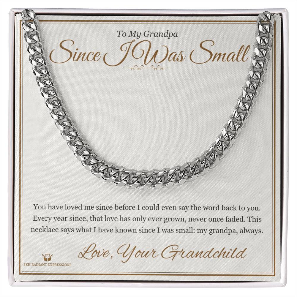 Since I Was Small - Cuban Link Chain for Grandfather - personalized keepsake gift from SKH Radiant Expressions