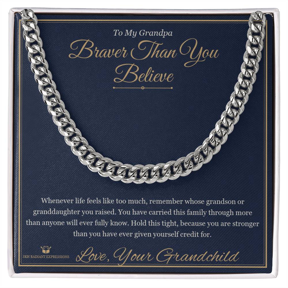 Braver Than You Believe - Cuban Link Chain for Grandfather - personalized keepsake gift from SKH Radiant Expressions