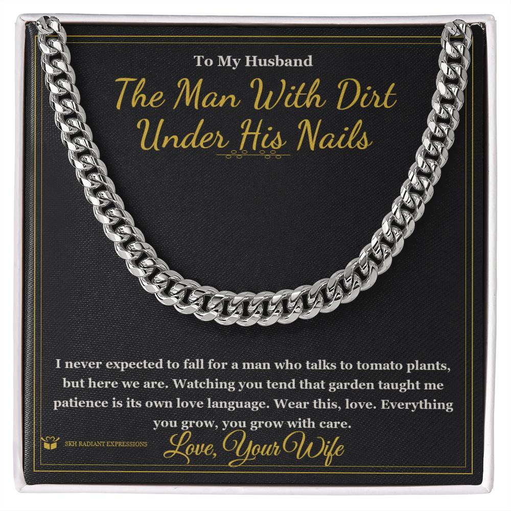 The Man With Dirt Under His Nails - Cuban Link Chain for Husband - personalized keepsake gift from SKH Radiant Expressions