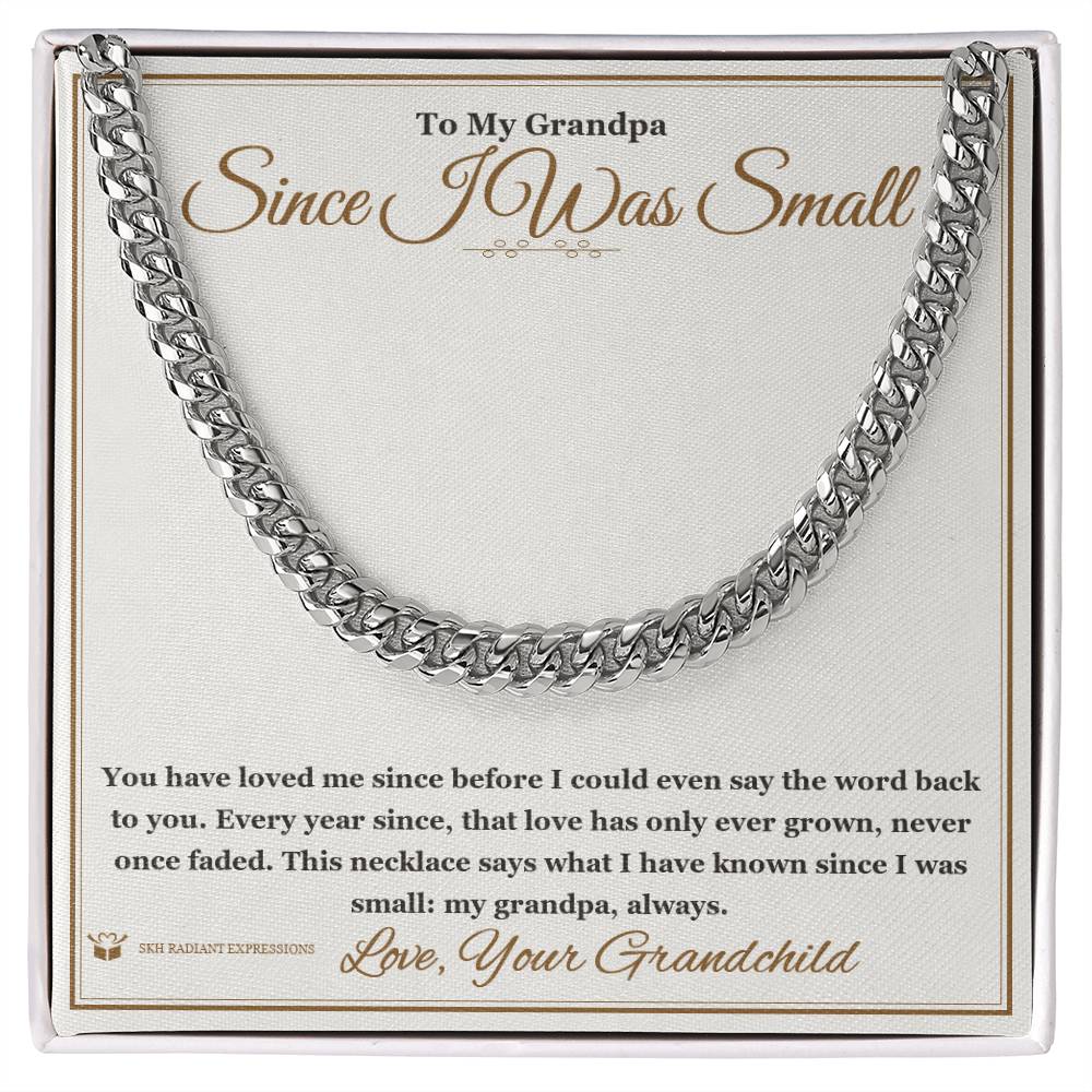 Since I Was Small - Cuban Link Chain for Grandfather - personalized keepsake gift from SKH Radiant Expressions