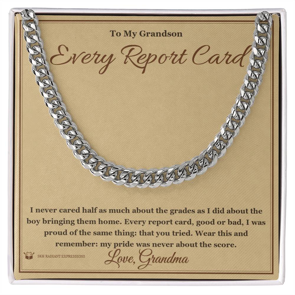 Every Report Card - Cuban Link Chain for Grandson - personalized keepsake gift from SKH Radiant Expressions