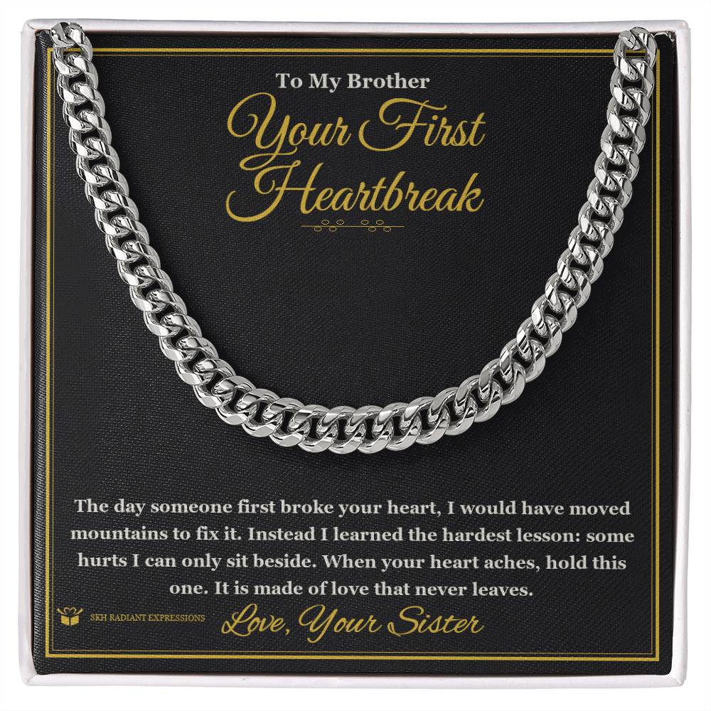 Your First Heartbreak - Cuban Link Chain for Brother - personalized keepsake gift from SKH Radiant Expressions