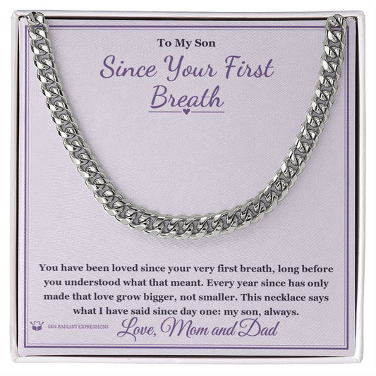 Since Your First Breath - Cuban Link Chain for Son - personalized keepsake gift from SKH Radiant Expressions