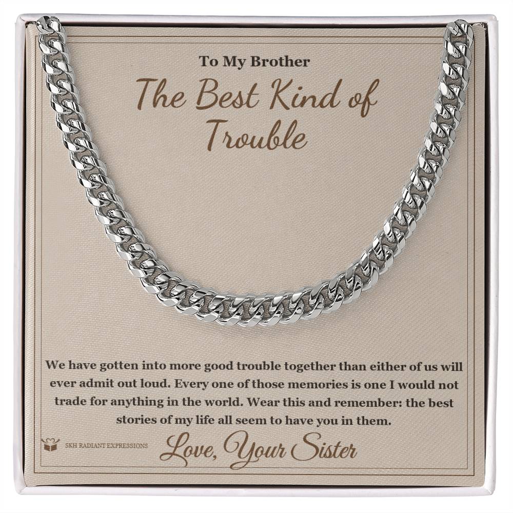 Meaningful gift for brother - The Best Kind of Trouble