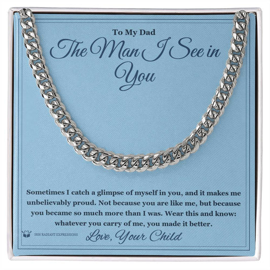 The Man I See in You - Cuban Link Chain for Dad - personalized keepsake gift from SKH Radiant Expressions