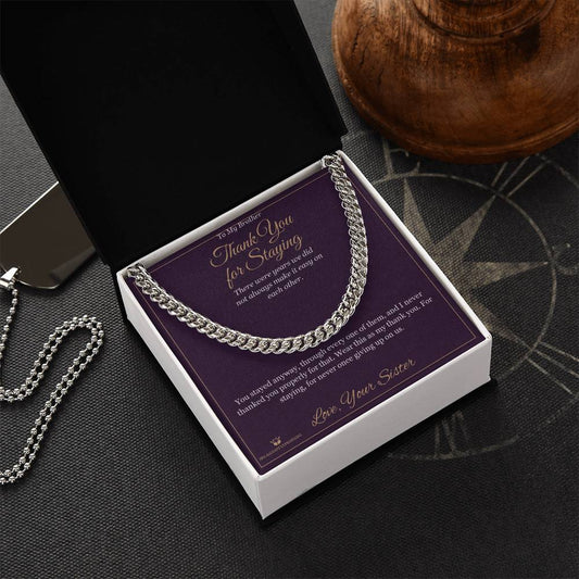 Thank You for Staying - Cuban Link Chain for Brother