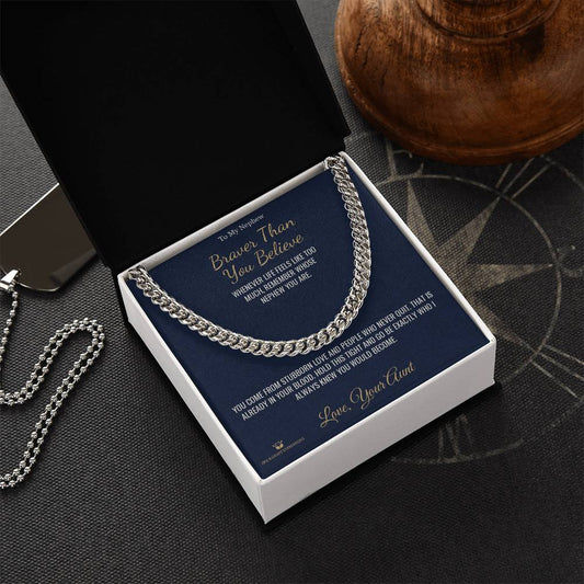 Braver Than You Believe - Cuban Link Chain for Nephew