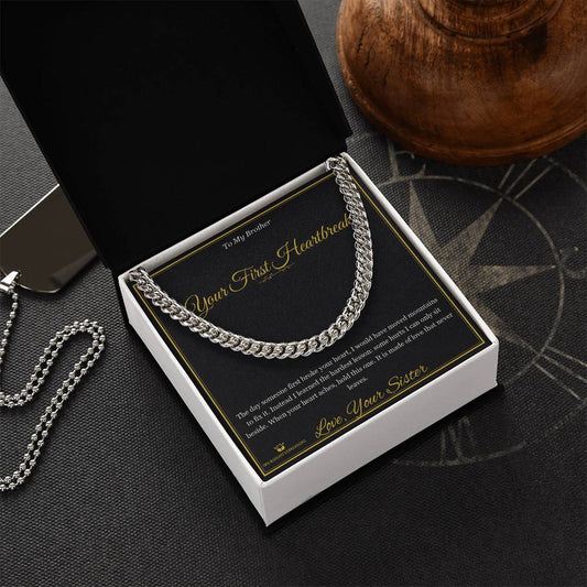 Your First Heartbreak - Cuban Link Chain for Brother - personalized keepsake gift from SKH Radiant Expressions
