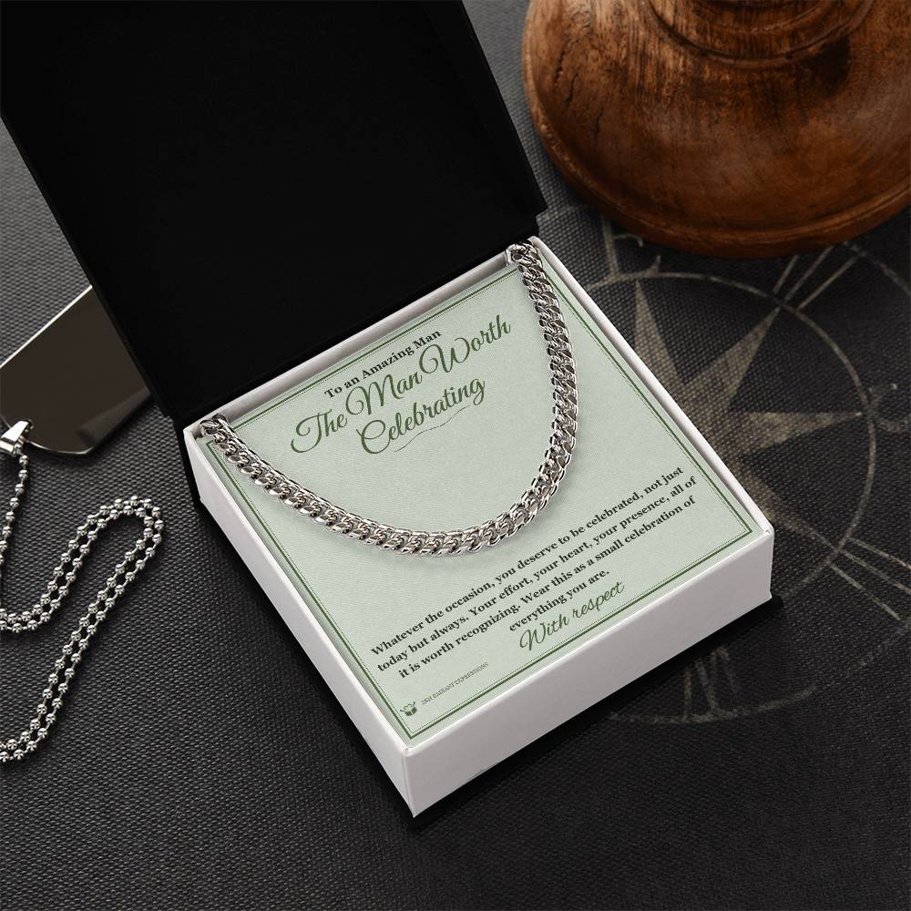 The Man Worth Celebrating - Cuban Link Chain for Him - personalized keepsake gift from SKH Radiant Expressions