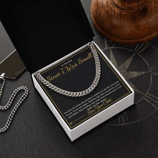 Since I Was Small - Cuban Link Chain for Dad - personalized keepsake gift from SKH Radiant Expressions