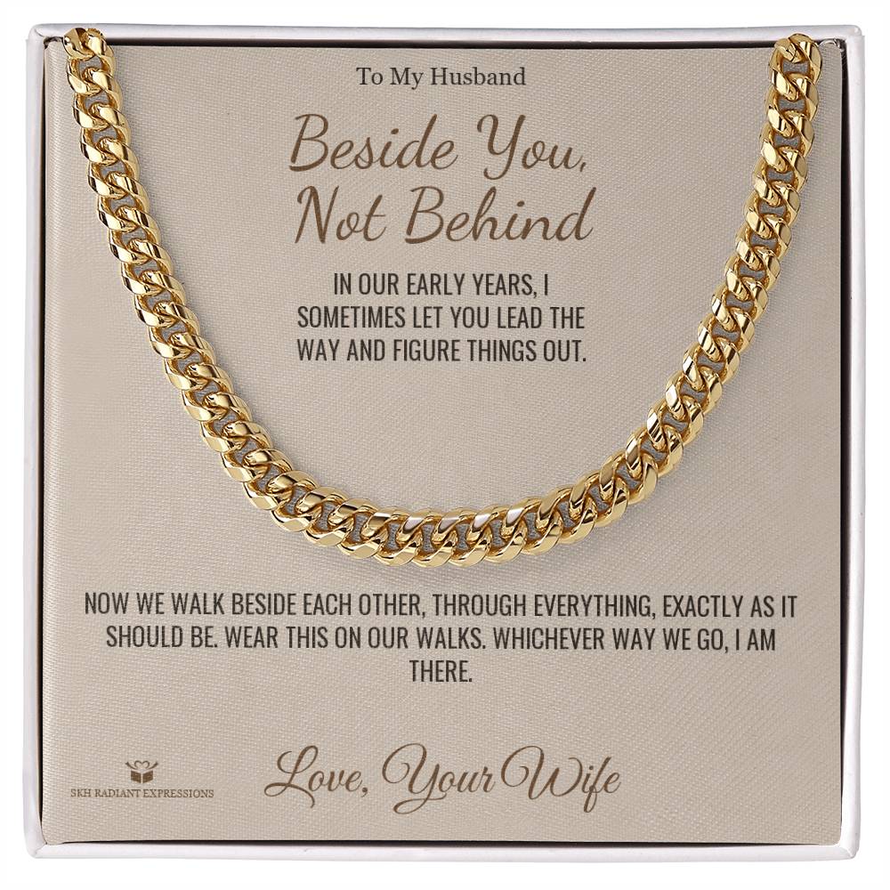 Beside You, Not Behind - Cuban Link Chain for Husband