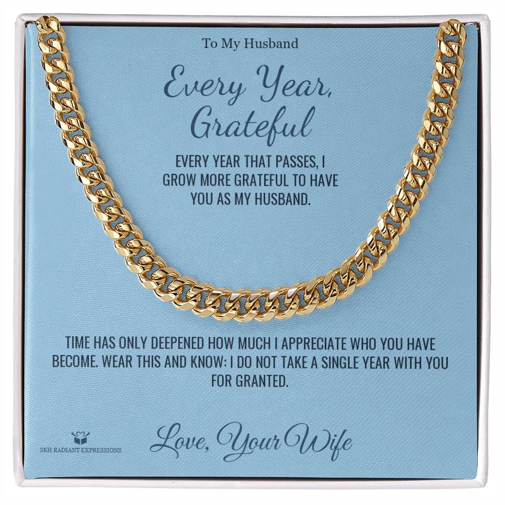 Every Year, Grateful - Cuban Link Chain for Husband