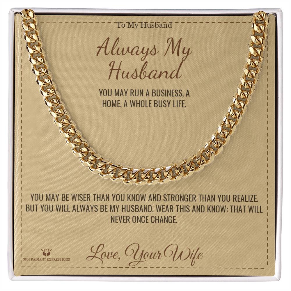 Always My Husband - Cuban Link Chain for Husband