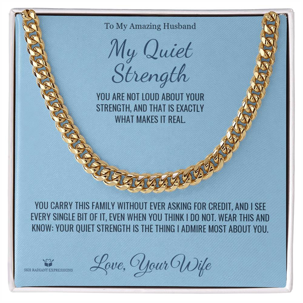 My Quiet Strength - Cuban Link Chain for Husband