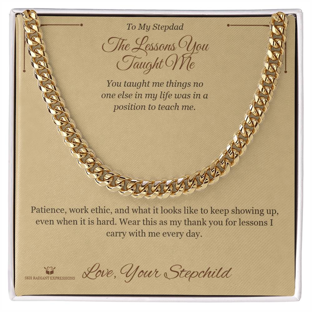 The Lessons You Taught Me - Cuban Link Chain for Stepdad