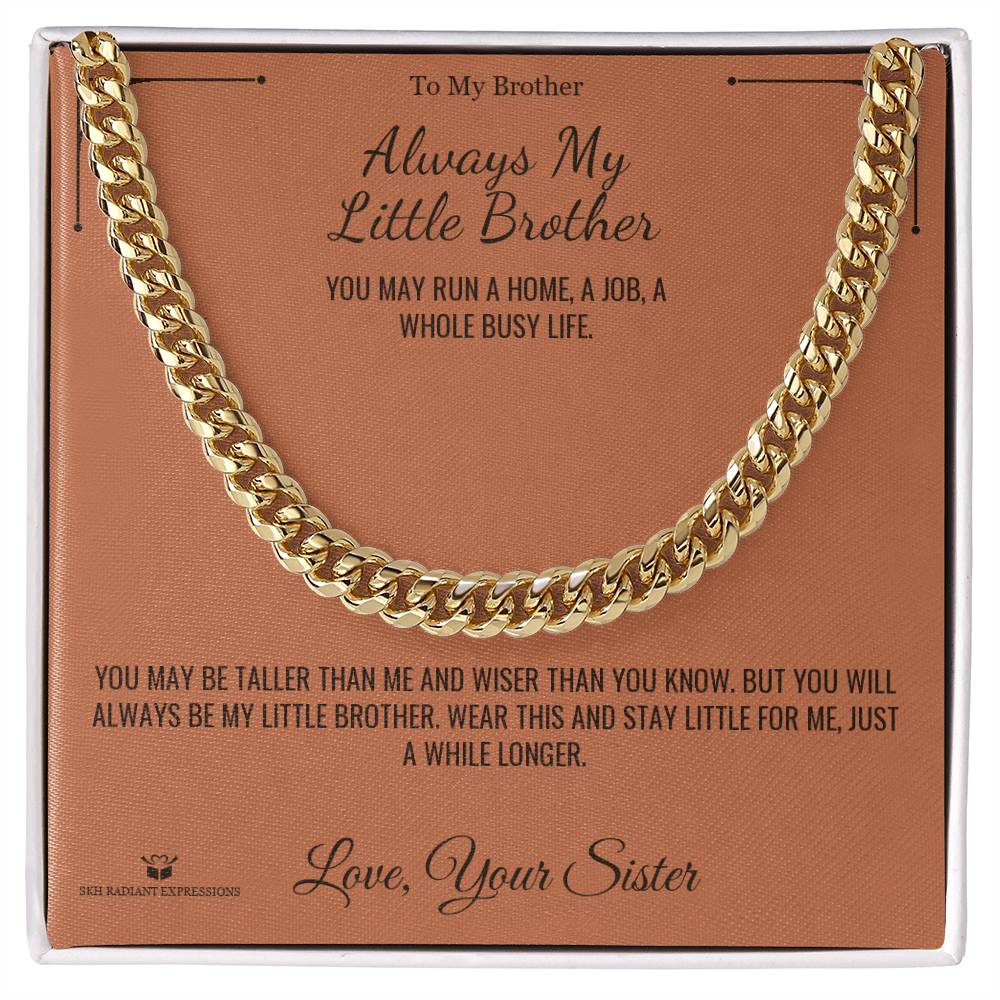 Always My Little Brother - Cuban Link Chain for Brother