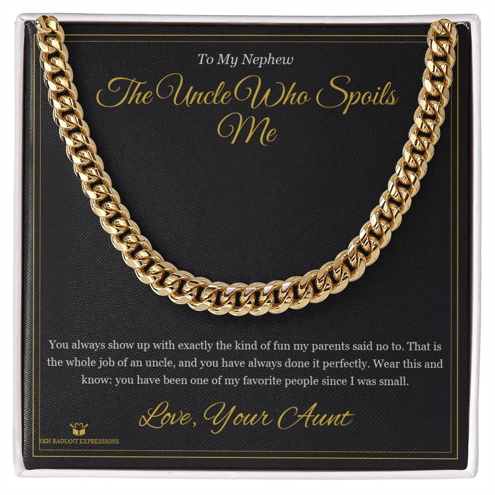 The Uncle Who Spoils Me - Cuban Link Chain for Nephew - personalized keepsake gift from SKH Radiant Expressions