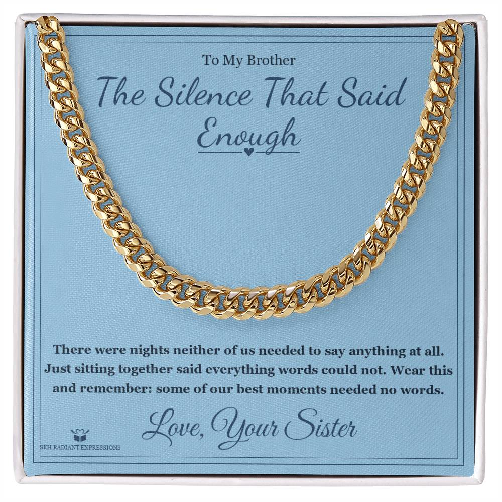 The Silence That Said Enough - Cuban Link Chain for Brother - personalized keepsake gift from SKH Radiant Expressions