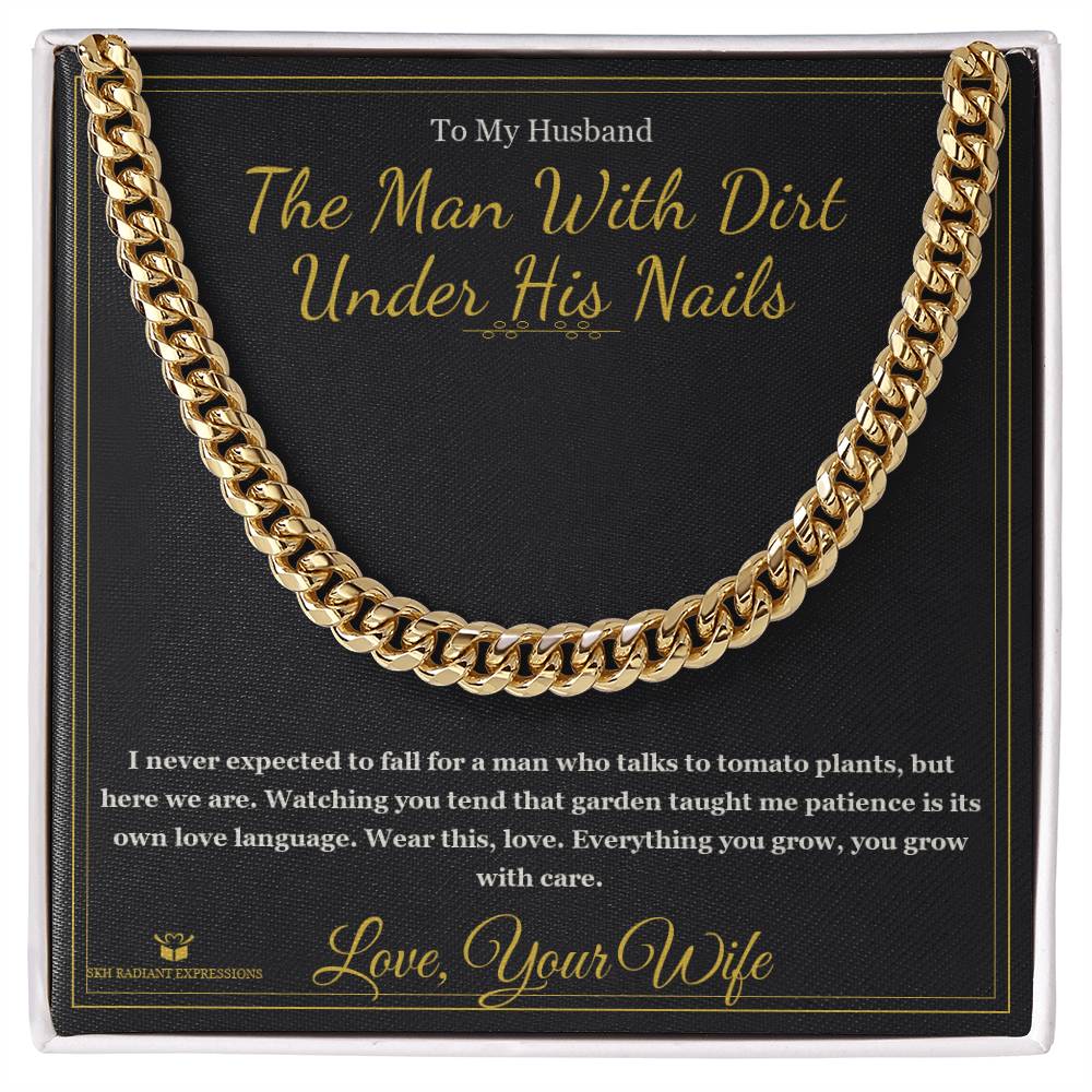 The Man With Dirt Under His Nails - Cuban Link Chain for Husband - personalized keepsake gift from SKH Radiant Expressions