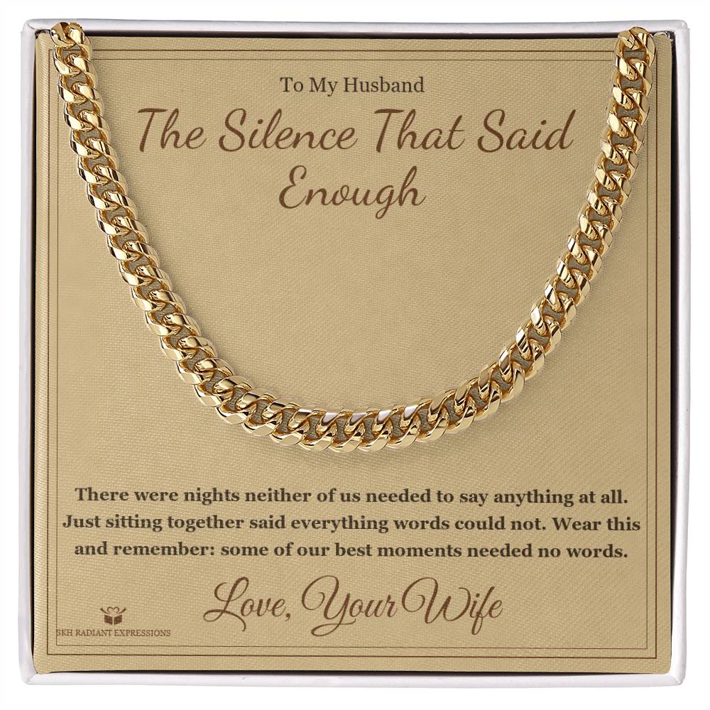 The Silence That Said Enough - Cuban Link Chain for Husband - personalized keepsake gift from SKH Radiant Expressions