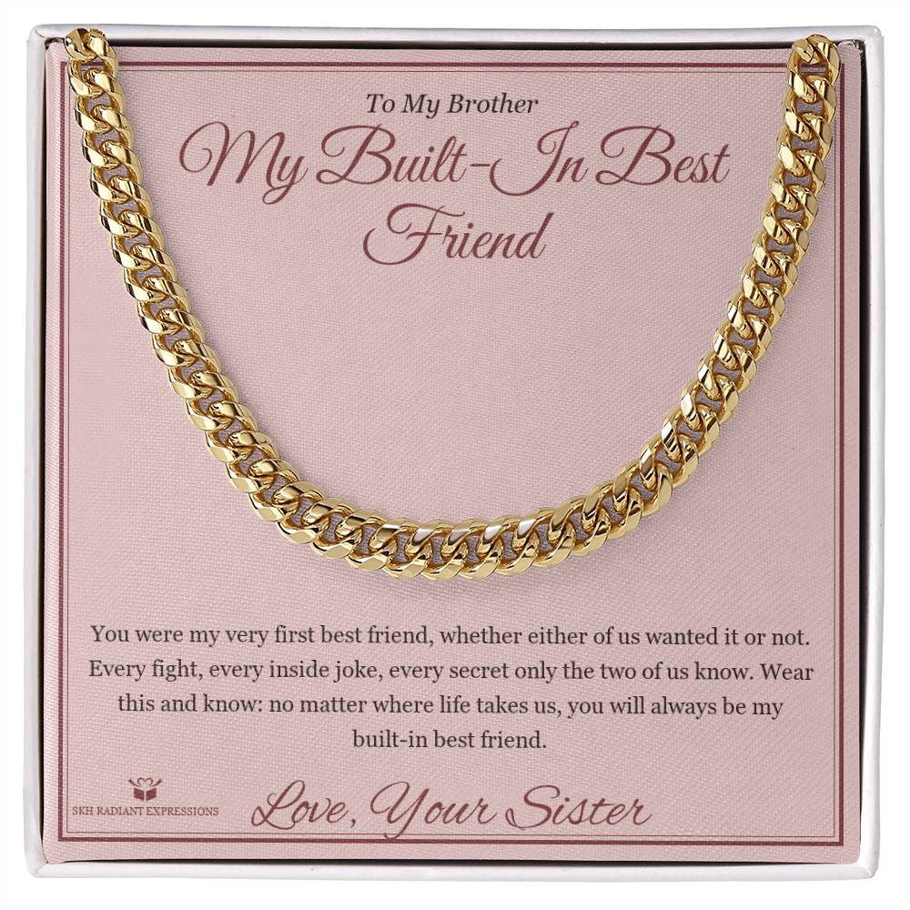 My Built-In Best Friend - Cuban Link Chain for Brother - personalized keepsake gift from SKH Radiant Expressions