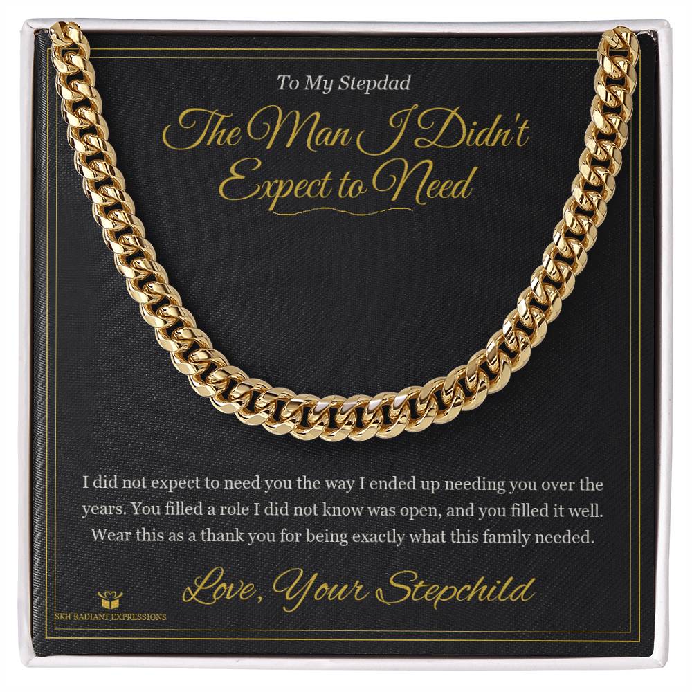 The Man I Didn't Expect to Need - Cuban Link Chain for Stepdad - personalized keepsake gift from SKH Radiant Expressions