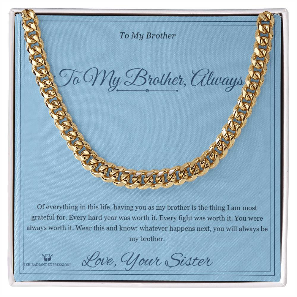 To My Brother, Always - Cuban Link Chain for Brother - personalized keepsake gift from SKH Radiant Expressions