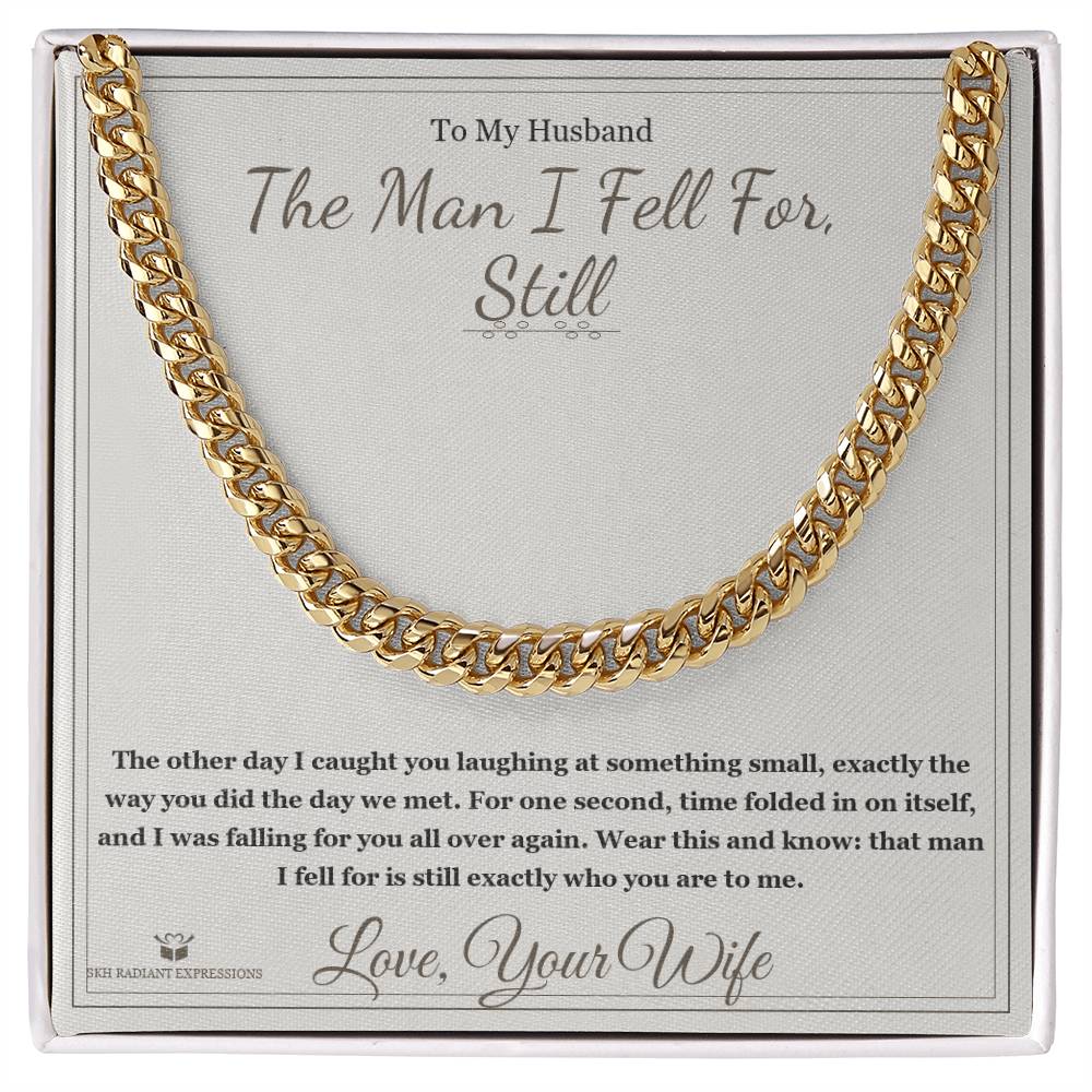 The Man I Fell For, Still - Cuban Link Chain for Husband - personalized keepsake gift from SKH Radiant Expressions