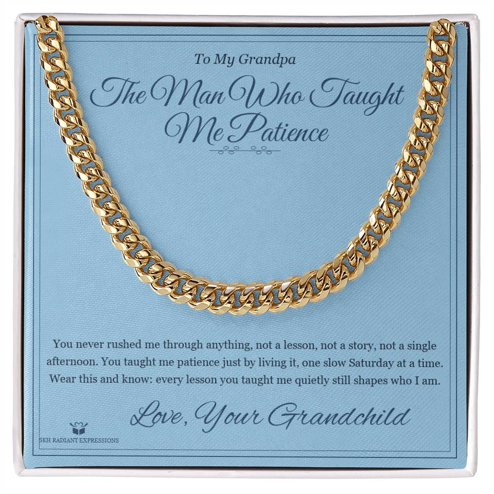 The Man Who Taught Me Patience - Cuban Link Chain for Grandfather - personalized keepsake gift from SKH Radiant Expressions