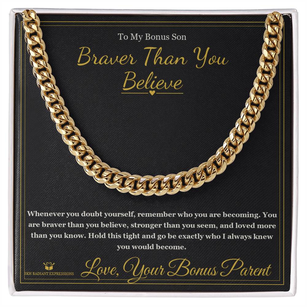 Braver Than You Believe - Cuban Link Chain for Stepson - personalized keepsake gift from SKH Radiant Expressions