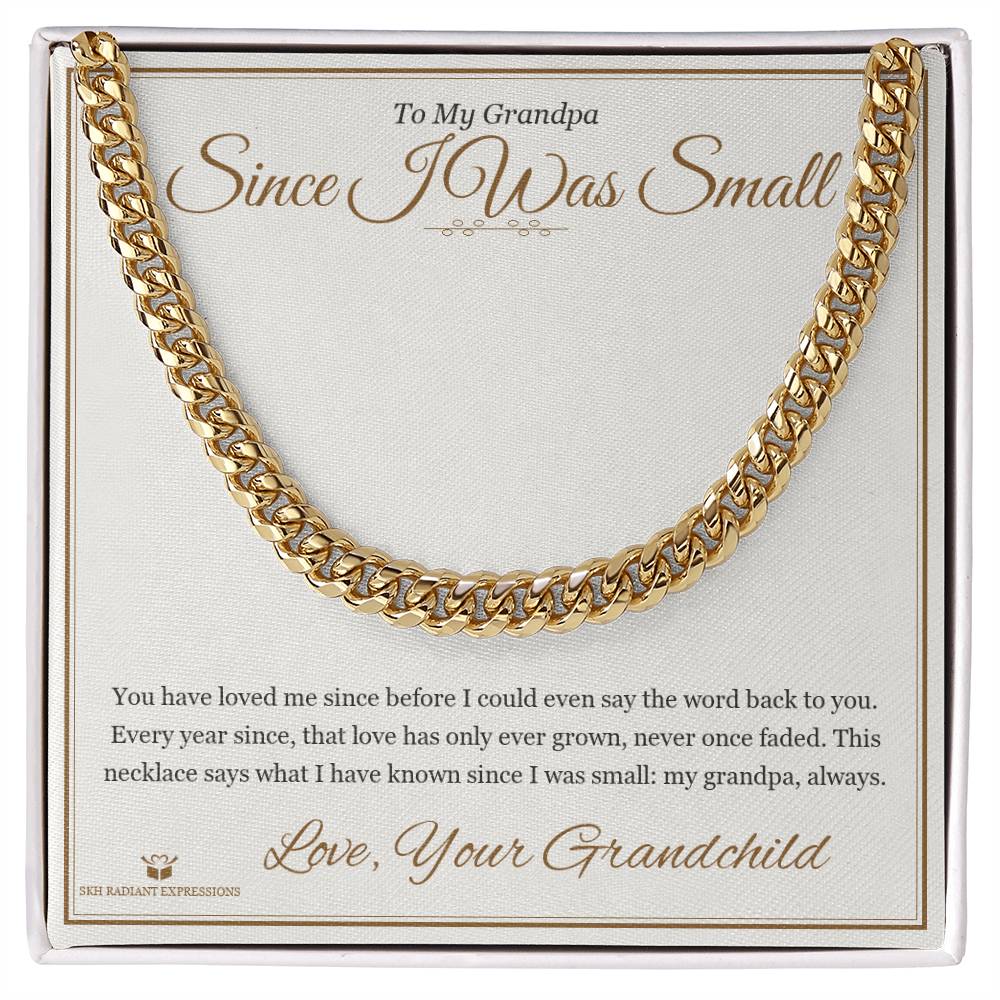 Since I Was Small - Cuban Link Chain for Grandfather - personalized keepsake gift from SKH Radiant Expressions