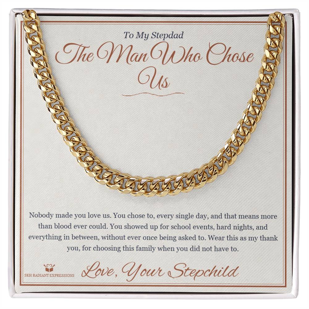 The Man Who Chose Us - Cuban Link Chain for Stepdad - personalized keepsake gift from SKH Radiant Expressions