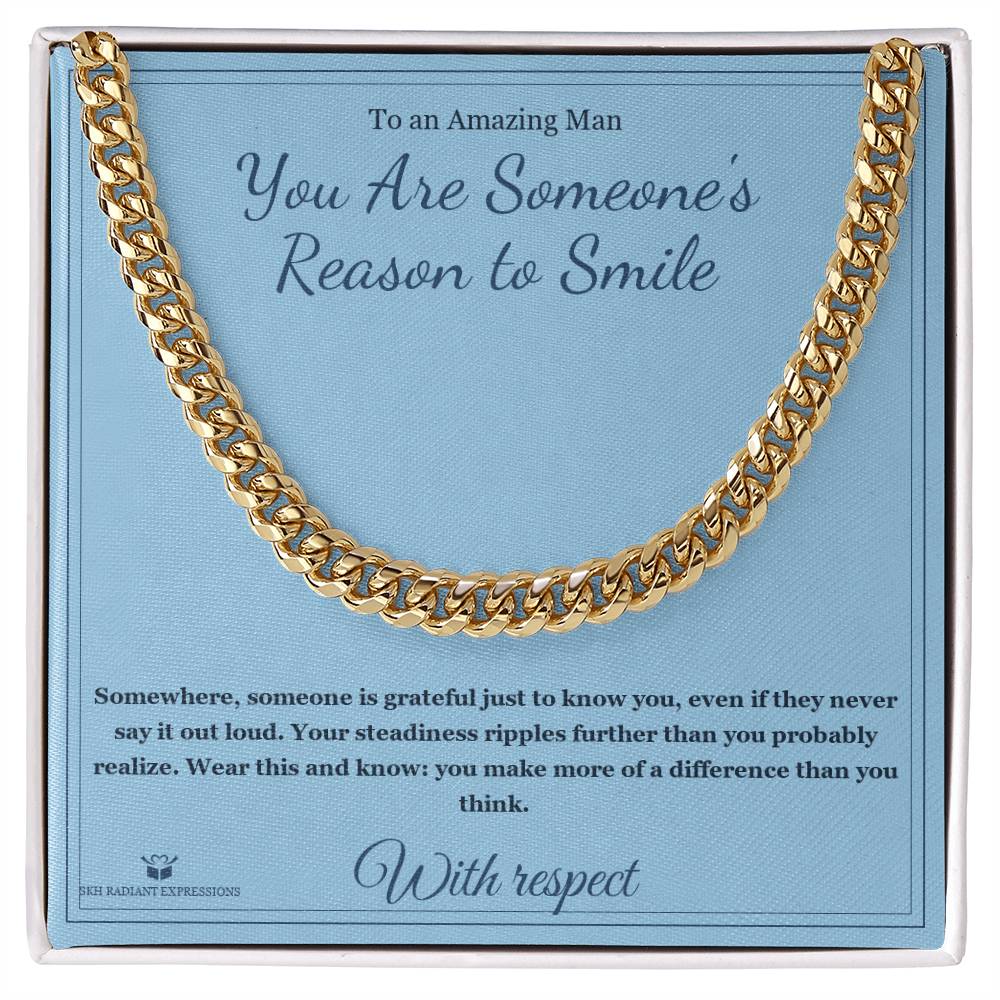 You Are Someone's Reason to Smile - Cuban Link Chain for Him - personalized keepsake gift from SKH Radiant Expressions