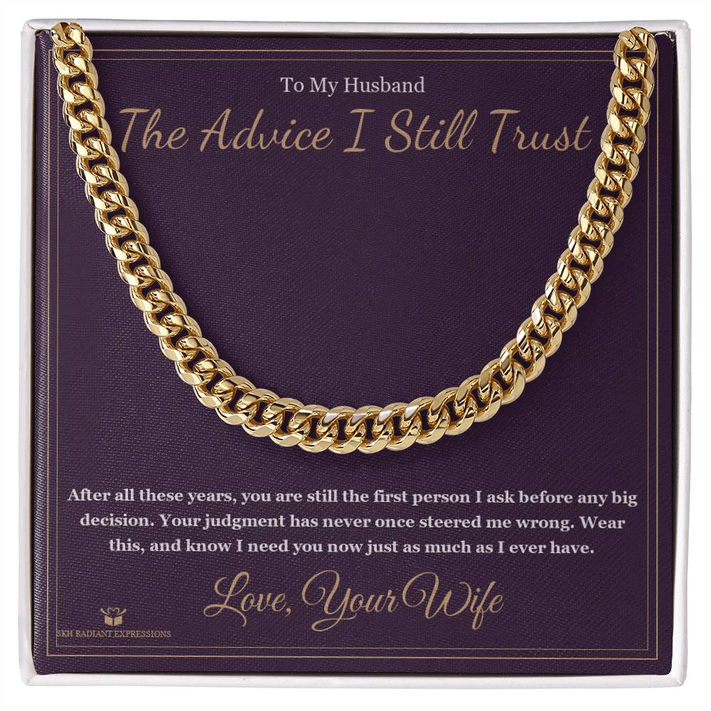 The Advice I Still Trust - Cuban Link Chain for Husband - personalized keepsake gift from SKH Radiant Expressions
