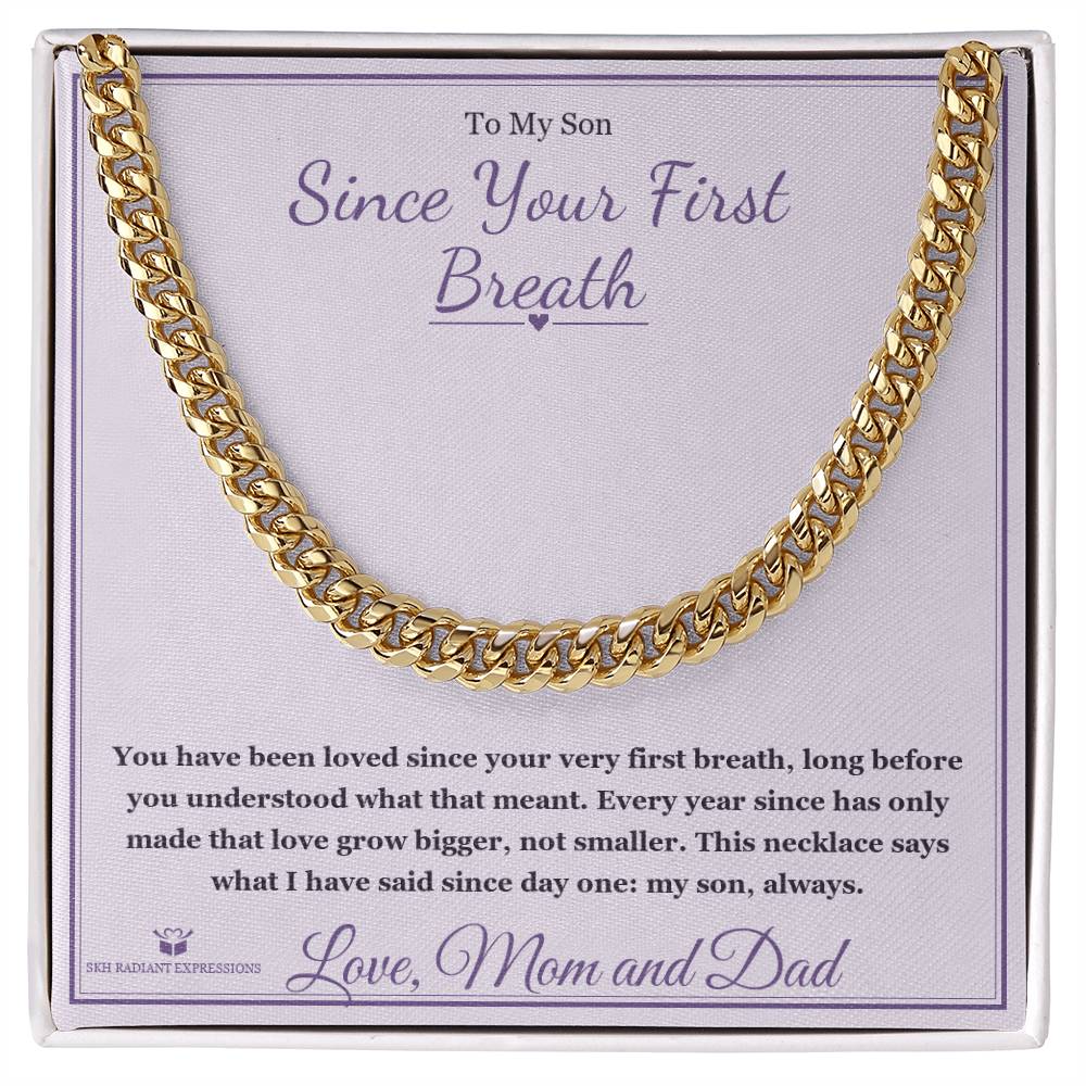 Since Your First Breath - Cuban Link Chain for Son - personalized keepsake gift from SKH Radiant Expressions