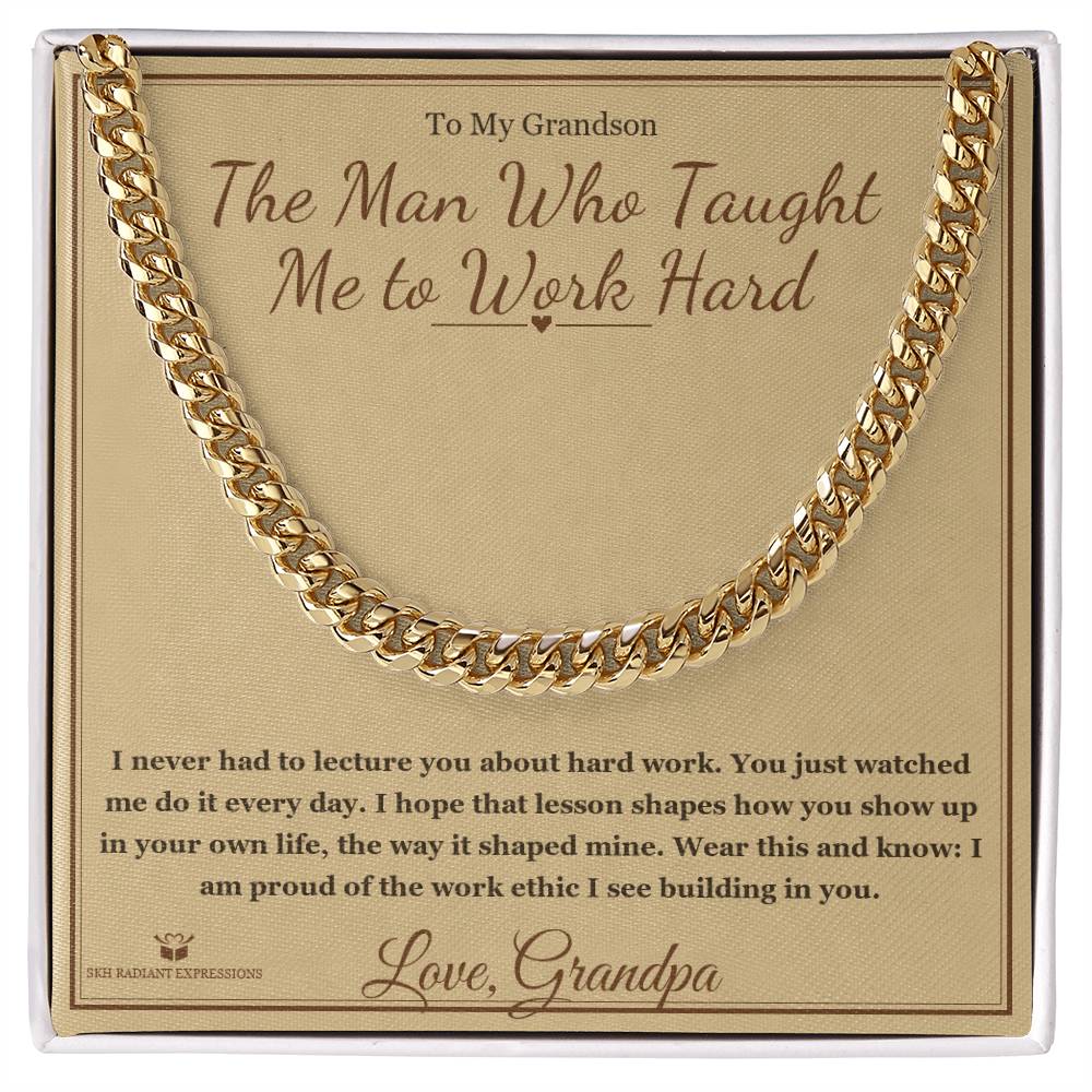 The Man Who Taught Me to Work Hard - Cuban Link Chain for Grandson - personalized keepsake gift from SKH Radiant Expressions