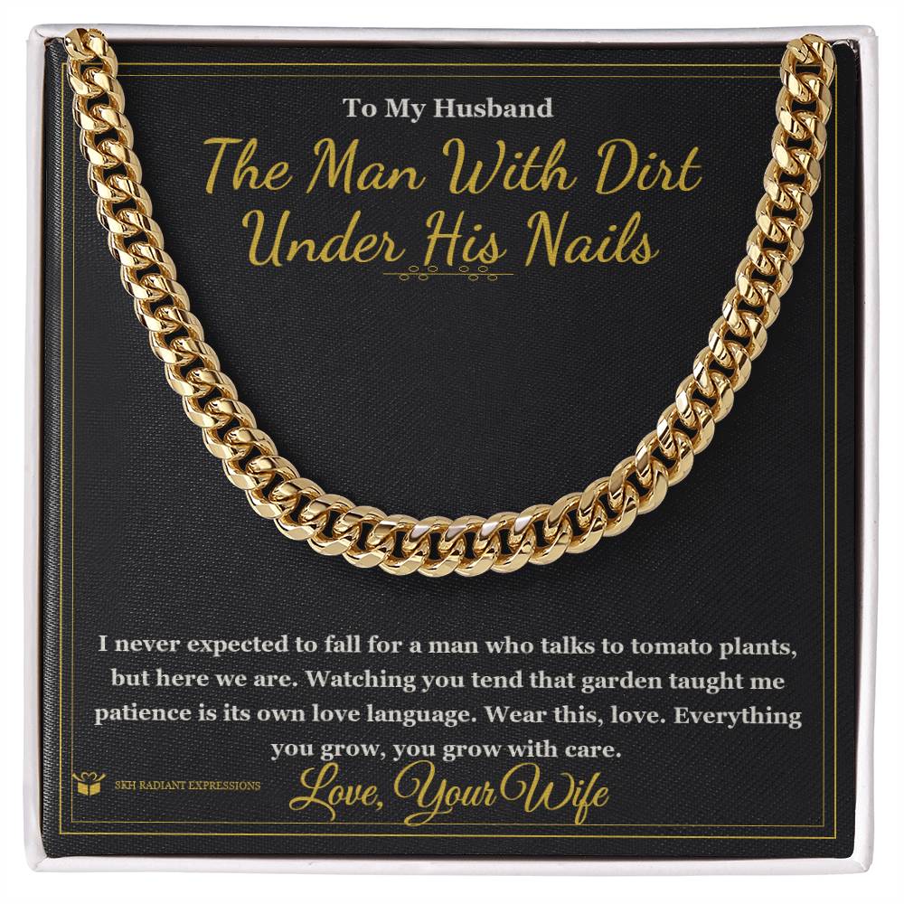 The Man With Dirt Under His Nails - Cuban Link Chain for Husband - personalized keepsake gift from SKH Radiant Expressions