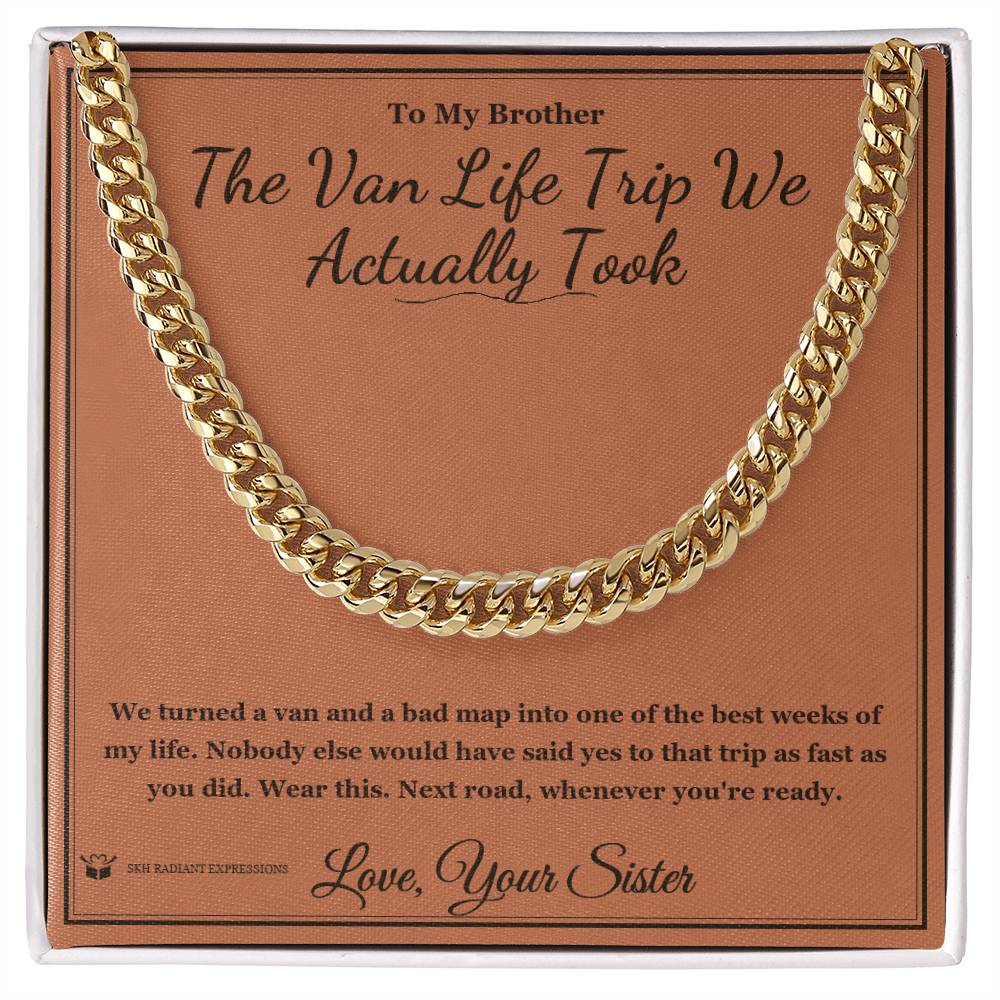 The Van Life Trip We Actually Took - Cuban Link Chain for Brother - personalized keepsake gift from SKH Radiant Expressions
