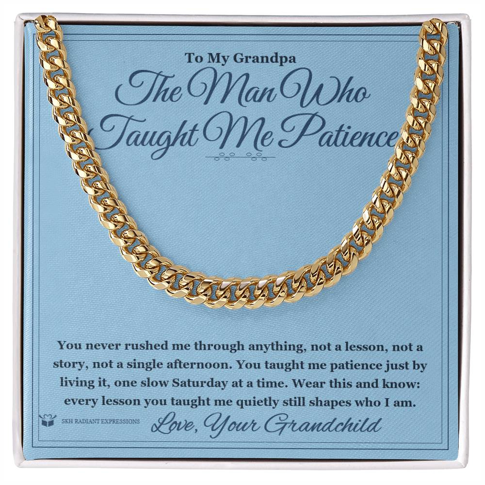 The Man Who Taught Me Patience - Cuban Link Chain for Grandfather - personalized keepsake gift from SKH Radiant Expressions