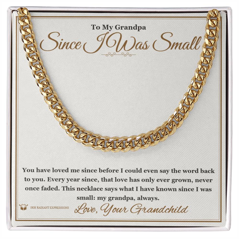 Since I Was Small - Cuban Link Chain for Grandfather - personalized keepsake gift from SKH Radiant Expressions