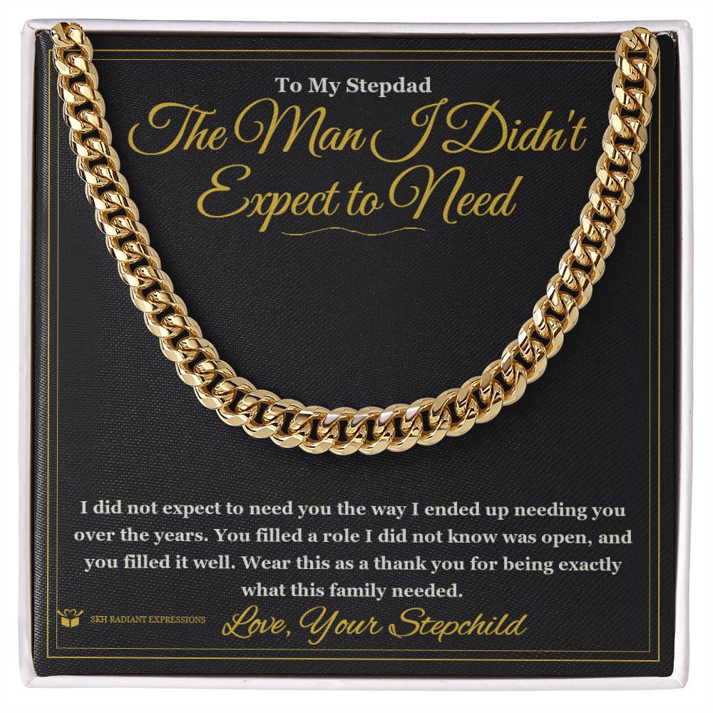 The Man I Didn't Expect to Need - Cuban Link Chain for Stepdad - personalized keepsake gift from SKH Radiant Expressions