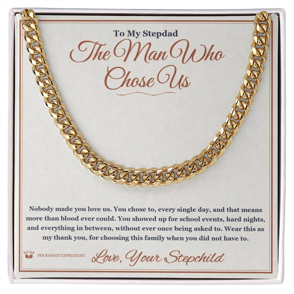 The Man Who Chose Us - Cuban Link Chain for Stepdad - personalized keepsake gift from SKH Radiant Expressions